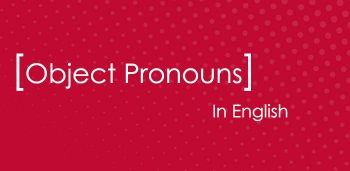 Object Pronouns in English Grammar