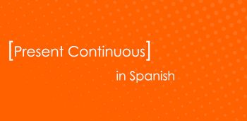 present-continuous-in-spanish