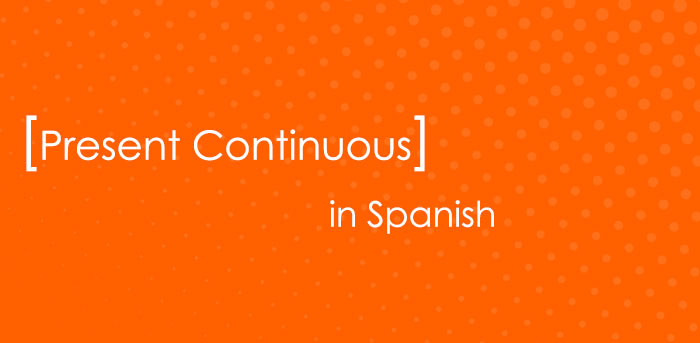 present-continuous-in-spanish-examples-polylingoo